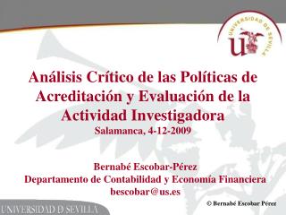 Análisis Crítico de las Políticas de Acreditación y Evaluación de la Actividad Investigadora Salamanca, 4-12-2009
