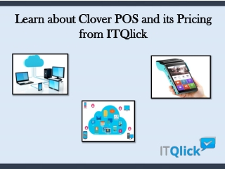 Learn about Clover POS and its Pricing from ITQlick