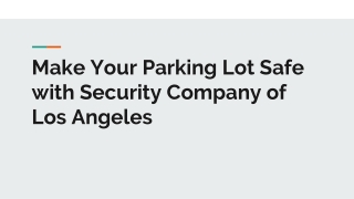 Make Your Parking Lot Safe with Security Company of Los Angeles