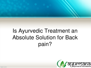 Is Ayurvedic Treatment an Absolute Solution for Back pain?