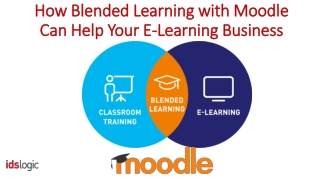 How Blended Learning with Moodle Can Help Your E-Learning Business