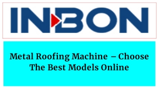 Metal Roofing Machine – Choose The Best Models Online