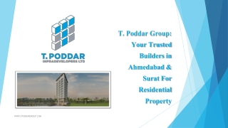T. Poddar Group: Your Trusted Builders in Ahmedabad & Surat For Residential Property