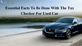 Essential Facts To BeDone With The Tax Checker For Used Car