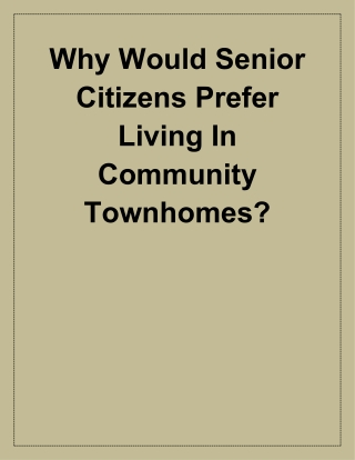 Why Would Senior Citizens Prefer Living In Community Townhomes?