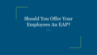 Should You Offer Your Employees An EAP?