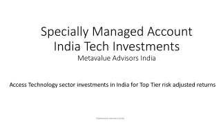 Specially Managed Account India Tech Investments - Metavalue Advisors India
