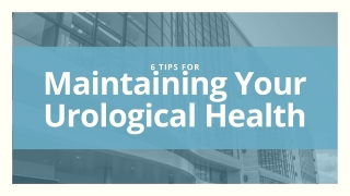 6 Tips For Maintaining Your Urological Health