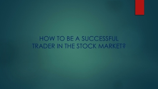 How to be a Successful Trader In the Stock Market?