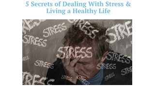 5 Secrets of Dealing With Stress & Living a Healthy Life