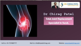 Total Joint Replacement Surgeon in Surat  | Dr Chirag Patel