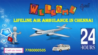 Lifeline Air Ambulance in Chennai Meets the Patient Demand Easily