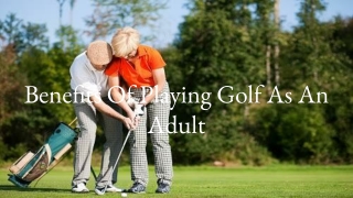 Benefits of Playing Golf as an Adult