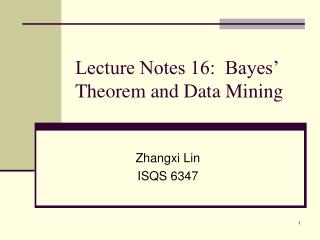 Lecture Notes 16: Bayes’ Theorem and Data Mining