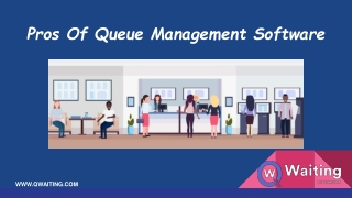 Pros Of Queue Management Software - Qwaiting