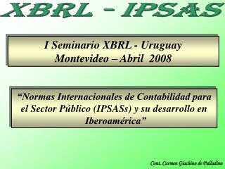 I Seminario XBRL - Uruguay Montevideo – Abril 2008