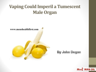 Vaping Could Imperil a Tumescent Male Organ