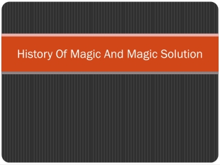 History Of Magic And Magic Solution