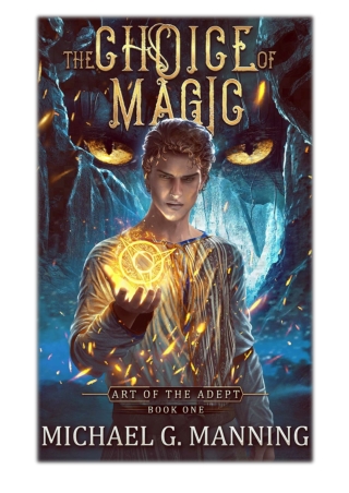 [PDF] Free Download The Choice of Magic By Michael G. Manning