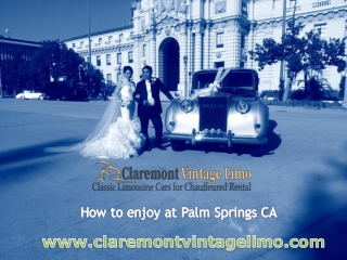 How to enjoy at Palm Springs CA