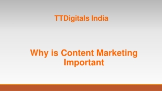 Why is Content Marketing Important - TTDigitals