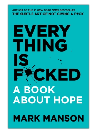 [PDF] Free Download Everything Is F*cked By Mark Manson