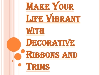 How Decorative Ribbons and Trims Beautify the Home