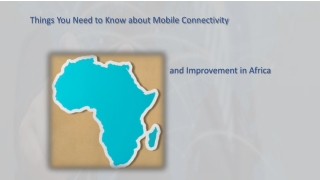 Things You Need to Know about Mobile Connectivity and Improvement in Africa