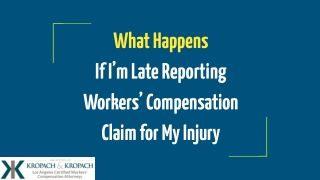 What Happens If I’m Late Reporting Workers’ Compensation Claim for My Injury