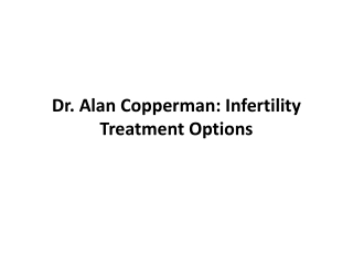 Dr. Alan B. Copperman: Infertility Treatment Options