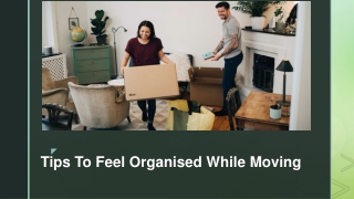 Tips to Feel Organised While Moving