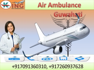 Air Ambulance Service in Guwahati and Ranchi by King Ambulance with Full Medical Setup