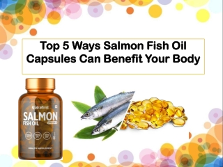 Why Salmon Fish Oil Capsules Beneficial For Your Health?