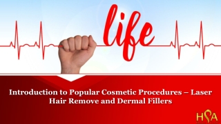 Introduction to Popular Cosmetic Procedures – Laser Hair Remove and Dermal Fillers