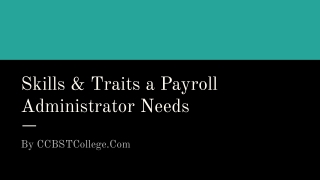 Skills & traits a payroll administrator needs