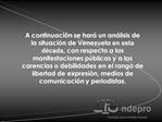 A continuaci n se har un an lisis de la situaci n de Venezuela en esta d cada, con respecto a las manifestaciones p bli