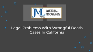 Legal Problems With Wrongful Death Cases In California