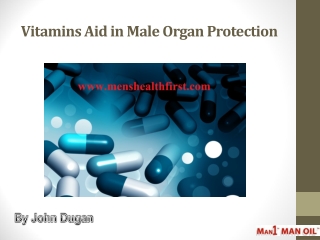 Vitamins Aid in Male Organ Protection