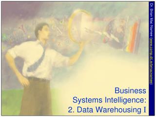 Business Systems Intelligence: 2. Data Warehousing I