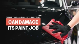 Things Your Car Encounter Daily That Can Damage Its Paint Job