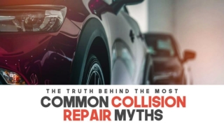 The Truth Behind The Most Common Collision Repair Myths