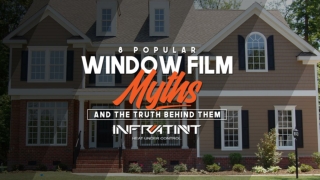 8 popular window film myths and the truth behind them