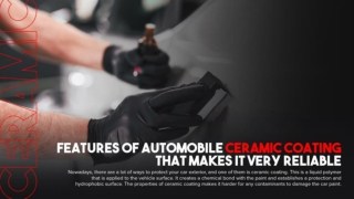 Features Of Automobile Ceramic Coating That Makes It Very Reliable