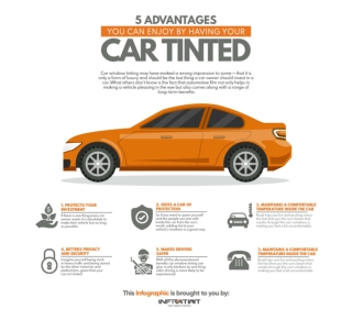 5 Advantages You Can Enjoy by Having Your Car Tinted