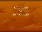 G D LER VE DUYGULAR