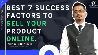 BEST 7 SUCCESS FACTORS TO SELL YOUR PRODUCT ONLINE.