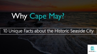 Why Cape May? 10 Unique Facts about the Historic Seaside City​​