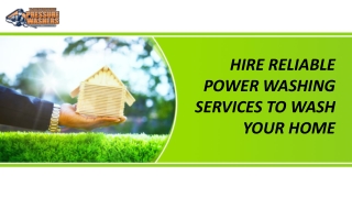 Hire reliable power washing services to wash your home
