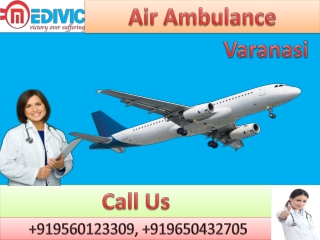 Air Ambulance Service in Varanasi and Siliguri by Medivic Aviation with Medical Team