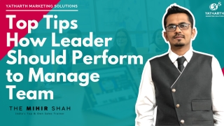 Top Tips How Leader Should Perform to Manage Team